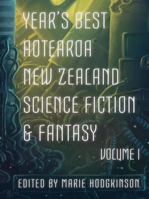 cover image of Year's Best Aotearoa New Zealand Science Fiction & Fantasy